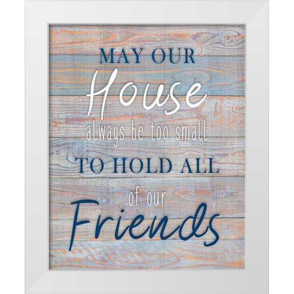 Kimberly, Allen 12x14 White Modern Wood Framed Museum Art Print Titled - May our House