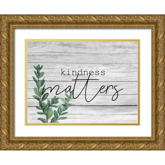 Kimberly, Allen 14x11 Gold Ornate Wood Framed with Double Matting Museum Art Print Titled - Kindness Matters