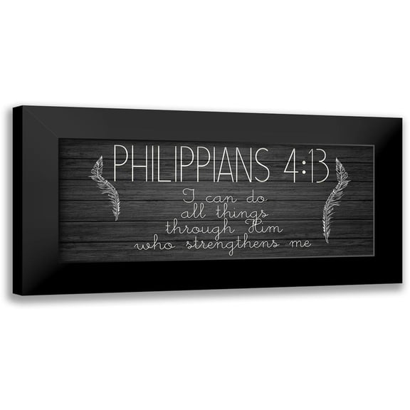 Kimberly, Allen 14x8 Black Modern Framed Museum Art Print Titled - Philippians 4 13