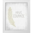 thumbnail image 1 of Kimberly, Allen 20x24 White Modern Wood Framed Museum Art Print Titled - Have Courage 1, 1 of 4