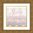 thumbnail image 1 of Kimberly, Allen 26x26 Gold Ornate Wood Framed with Double Matting Museum Art Print Titled - Always Believe 1, 1 of 4