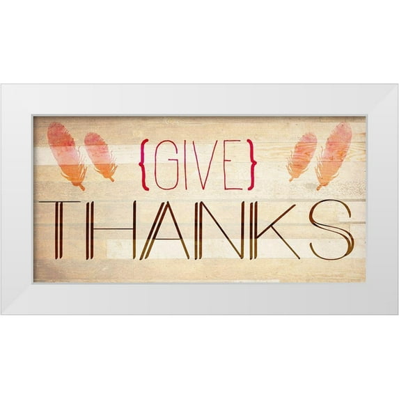 Kimberly, Allen 32x18 White Modern Wood Framed Museum Art Print Titled - Give Thanks