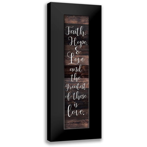Kimberly, Allen 6x14 Black Modern Framed Museum Art Print Titled - Faith Hope Love