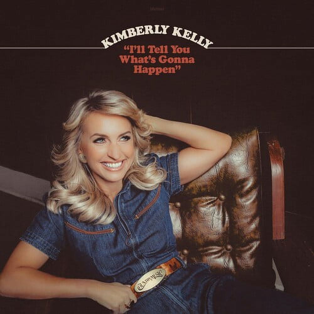 Kimberly Kelly - I'LL TELL YOU WHAT'S GONNA HAPPEN - Music & Performance - Vinyl