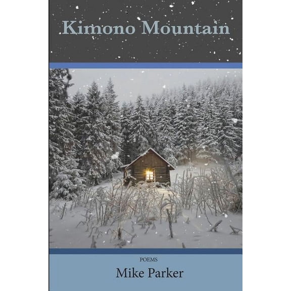 Kimono Mountain: Poems (Paperback) by Mike Parker