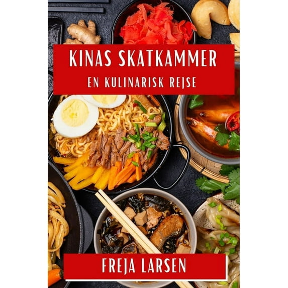 Kinas Skatkammer: En Kulinarisk Rejse, (Paperback)