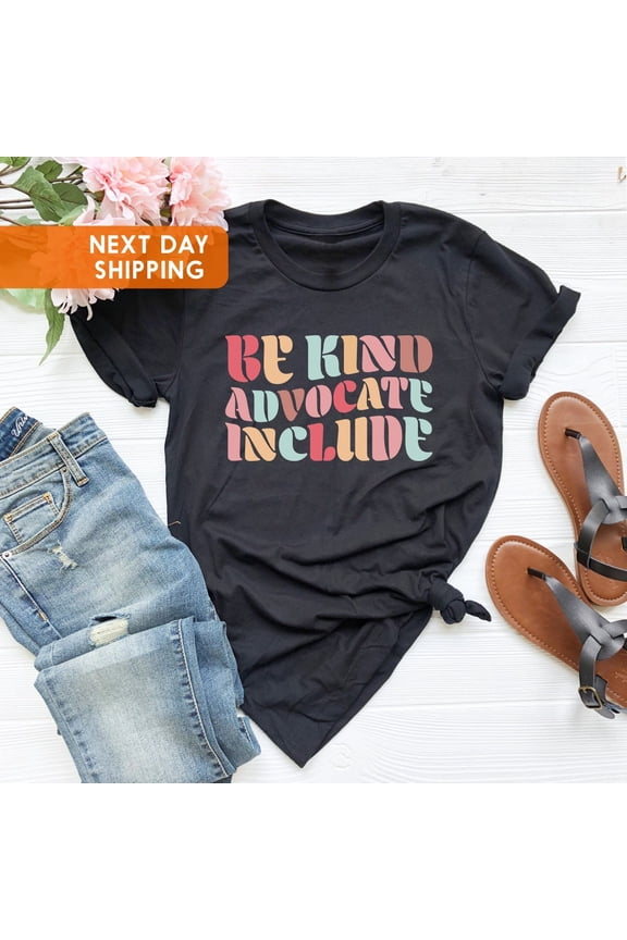 Be Kind Advocate Include, Neurodiversity Awareness Shirt, Social Worker, Special Needs, Autism Shirt, SLP Special Ed Teacher, Mom Tshirt All Size S-5XL
