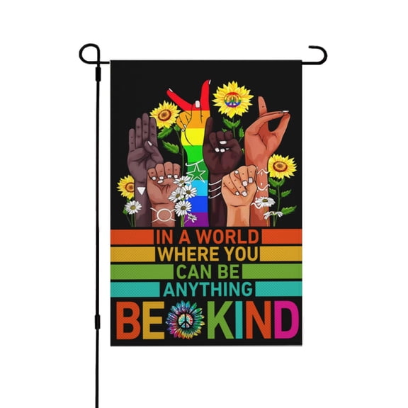 Be Kind Gay Pride Garden Flag - Small Yard Flag for Outside, Kindness Peace Sign Rainbow Flag - In a World Where You Can Be Anything Outdoor Decorations 12x18 Inch