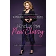 thumbnail image 1 of Kind Is the New Classy: The Power of Living Graciously, (Hardcover), 1 of 1