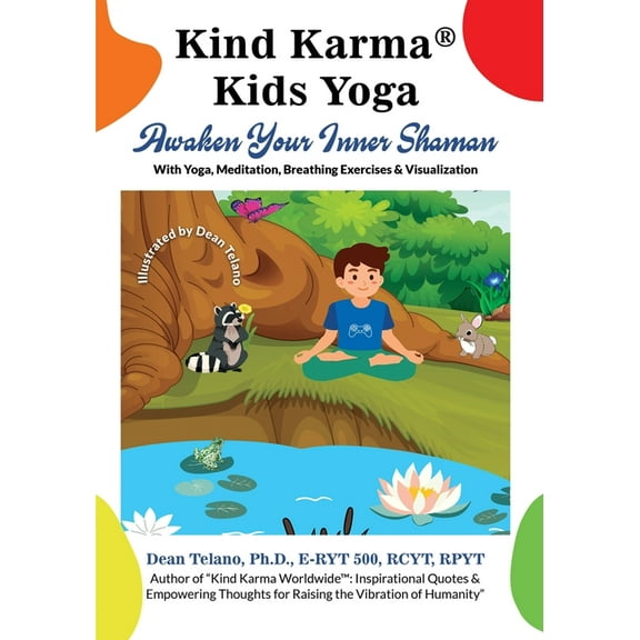 Kind Karma(R) Kids Yoga: Awaken Your Inner Shaman (Paperback) by Dean Telano, Naomi Miller-Telano, Heidi Zeller