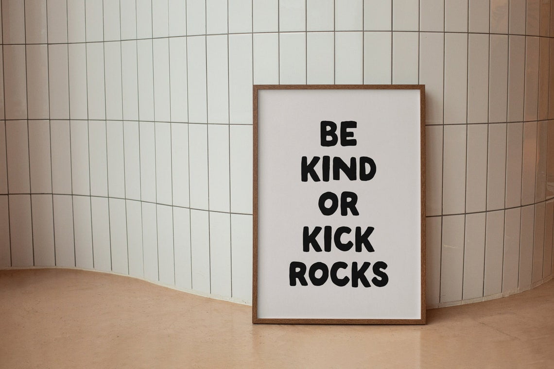 Be Kind Or Kick Rocks Art Print, Neutral Typography Funny Saying Decor ...