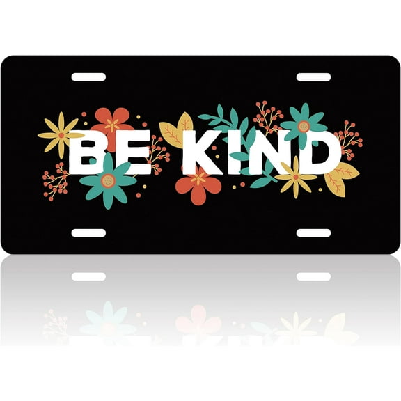 Be Kind License Plate Cover Kindness License Plate Funny Colored Flowers for Car Decoration Vanity Tag Stainless Steel Fits Any Standard Us License Plate Holder 6.2" X12.2 Inch for Women Men Gift