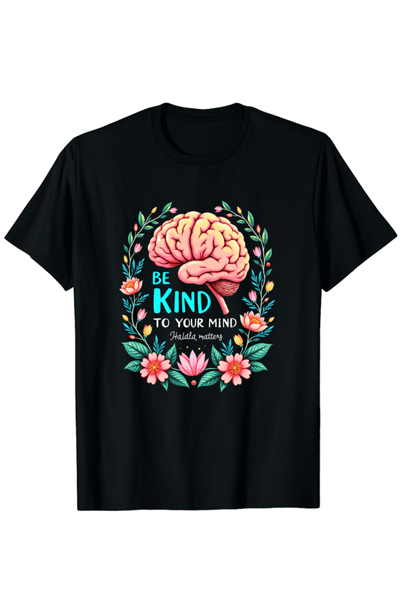 Be Kind To Your Mind Mental Health Awareness Floral Brain Graphic T-Shirt - Inspirational Psychology Positive Quote Tee for Men and Women - Retro Floral Design