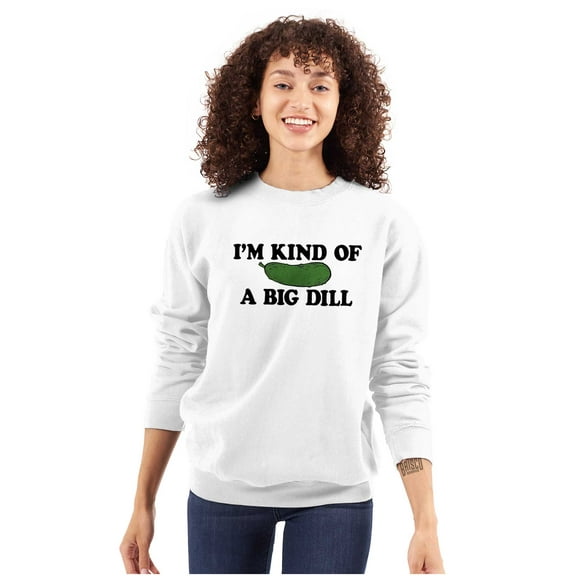 Kind Of Big Dill Food Funny Pickle Sweatshirt for Men or Women Brisco Brands S