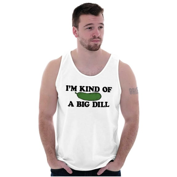 Kind Of Big Dill Food Funny Pickle Tank Top T Shirts Men Women Brisco Brands S