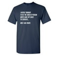 thumbnail image 1 of Kind Of Person Sarcastic Humor Graphic Novelty Super Soft Ring Spun Funny T Shirt, 1 of 3