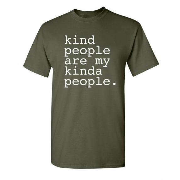 Kind People are My Kinda People Sarcastic Premium T Shirt Adult Humor Funny Saying Graphic Tee For Xmas Pre Birthday Anniversary Gift Hilarious Novelty Tshirt