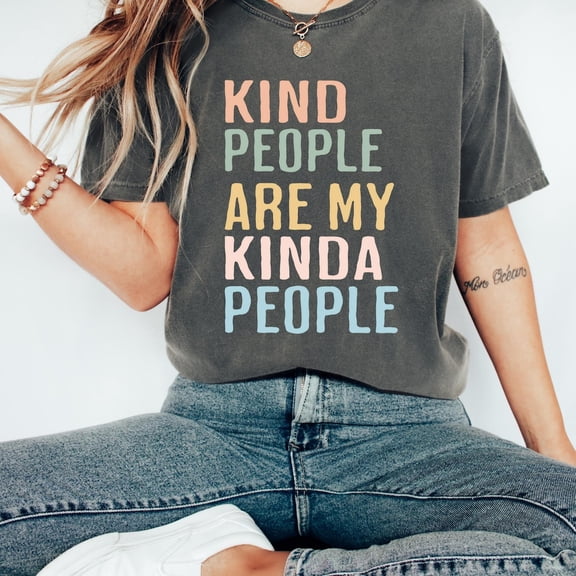 Kind People T-Shirt: Inspirational Teacher Mom Tee, F5089 All Size S-5Xl