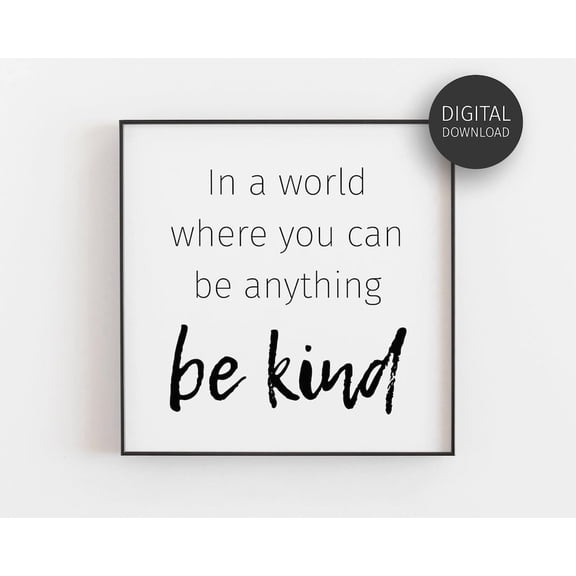 Be Kind Quote, Able Poster, Room, Classroom Decor, Inspirational, Wall Art, Kindness, Motivational Poster, Minimalist UNFRAMED Poster, Wall Art for Decor, Present, 8x12