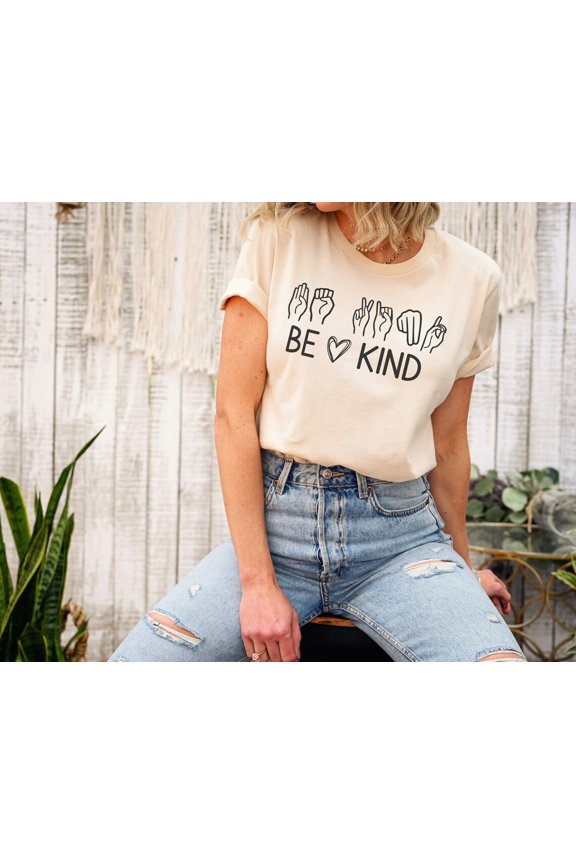 Be Kind Sign Language Shirt, ASL Shirt, American Sign Language Shirt, Be Kind T-Shirt, Teacher Shirt, Deaf Shirt, Equality Shirt TSHIRT All Size S-5XL