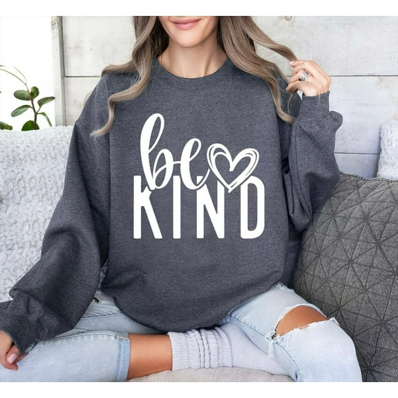 Be Kind Sweatshirt, Kindness Sweatshirt, Be Kind Sweatshirt, Inspirational Sweatshirt, Positive Sweatshirt, Motivational Sweatshirt, Be Kind Tshirt All Size S-5XL