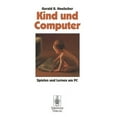 thumbnail image 1 of Kind Und Computer: Spielen Und Lernen Am PC, (Paperback), 1 of 1