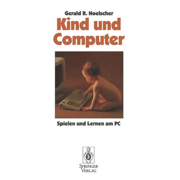Kind Und Computer: Spielen Und Lernen Am PC, (Paperback)