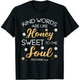 thumbnail image 1 of Kind Words Are Like Honey Sweet To The Soul Prayer T-Shirt, 1 of 2