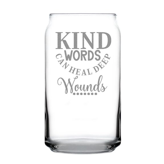 Kind Words Can Heal Deep Wounds Hand Engraved Etched 16oz Shaped Pint Glass Unique Emotional Healing
