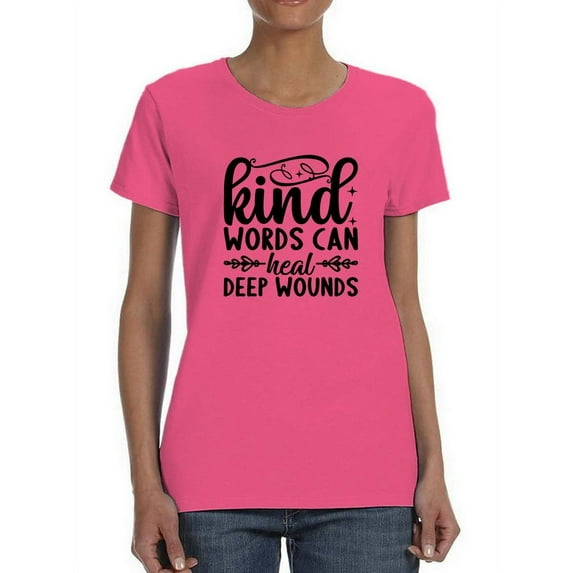 Kind Words Heal Wounds Shaped T-Shirt Women -Image by Shutterstock, Female Large