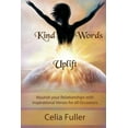 thumbnail image 1 of Kind Words Uplift: Nourish your Relationships with Inspirational Verses for all Occasions, (Paperback), 1 of 1