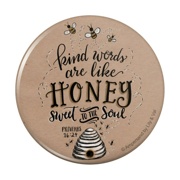 Kind Words are Like Honey Sweet to the Soul Proverbs Pinback Button Pin