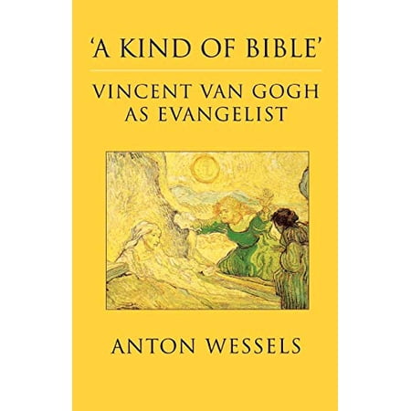 Pre-Owned Kind of Bible: Vincent Van Gogh as Evangelist Paperback