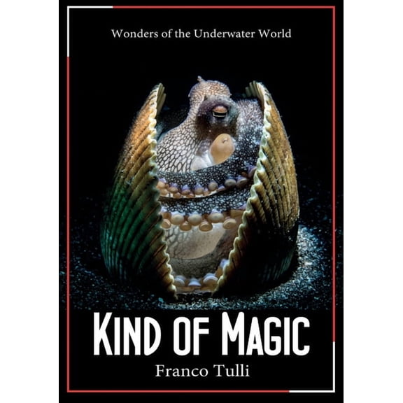 Kind of Magic. Wonders of the underwater world, (Paperback)