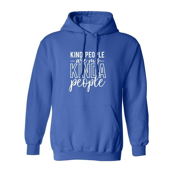 Kind people are my kinda people Adult Hooded Sweatshirt