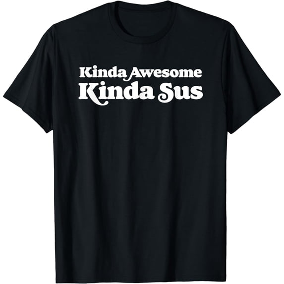 Kinda Awesome Kinda Sus Funny Retro Suspicious Minimalist T-Shirt