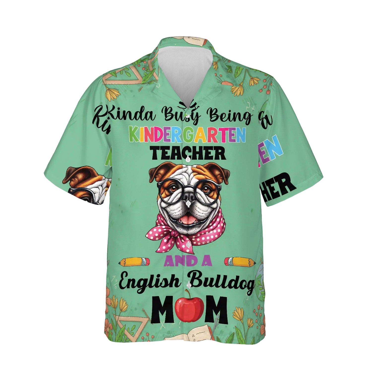 Kinda Busy Being Kindergarten Teacher and Bulldog Mom Hawaiian Shirt ...