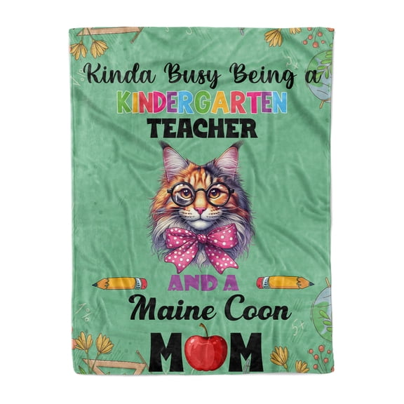 Kinda Busy Being Kindergarten Teacher and Maine Coon Mom Cozy Fleece Blanket Cat Lover Kitten Owner Gifts Warm Soft Throw Blanket - 02005