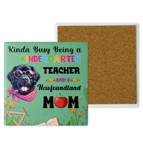 Kinda Busy Being Kindergarten Teacher and Newfoundland Mom Set of 4 Stone Coasters Newfie Dog Lover Gifts 4x4in Absorbent Soapstone Coaster - 02005