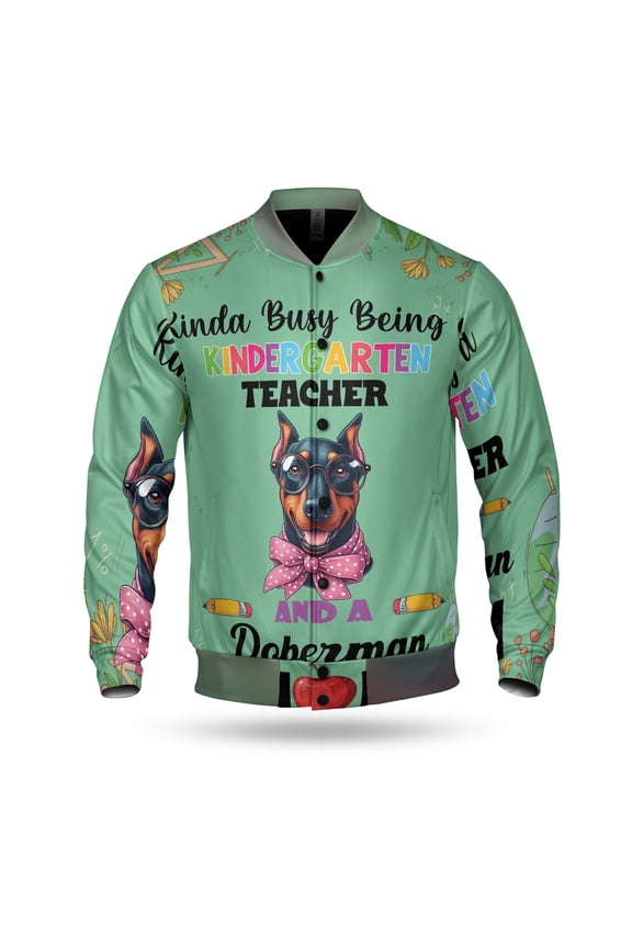 Kinda Busy Being Kindergarten Teacher and Doberman Pinscher Mom All Over Print 3D Baseball Jacket Doberman Dog Lover Gifts Bomber Jacket Softball - 02005