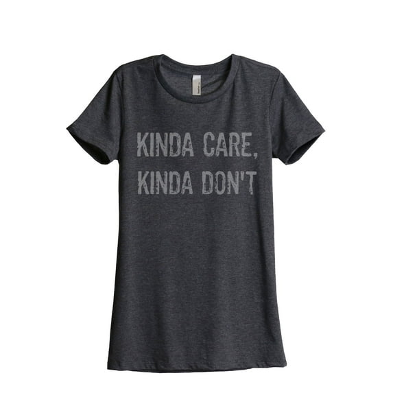 Kinda Care Kinda Don't Women's Fashion Relaxed T-Shirt Tee Charcoal Grey Medium
