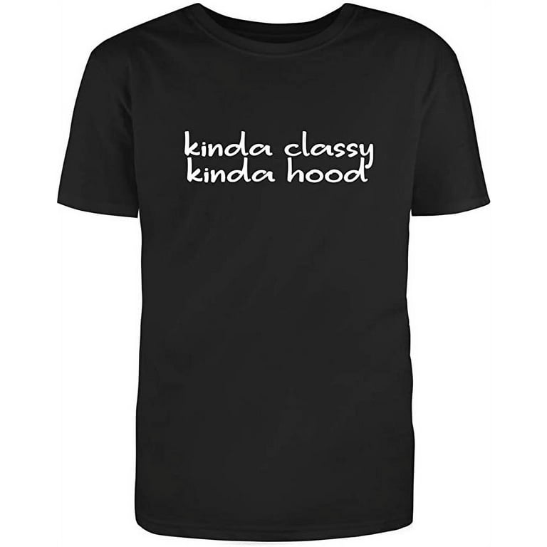 Kinda Classy Kinda Hood Graphic Novelty Adult Humor Sarcastic