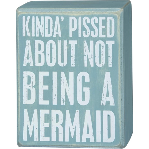 Kinda Pissed About Not Being a Mermaid - Primitives by Kathy 5 x 4 Decorative Box Sign Bathroom Home Decor