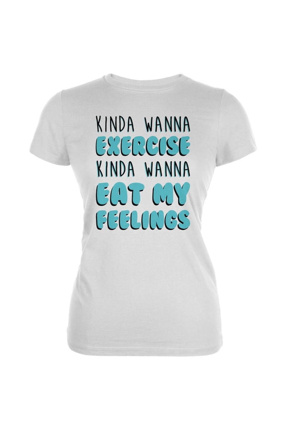 Kinda Wanna Work Out Kinda Wanna Eat My Feelings Juniors Soft T Shirt White 2XL