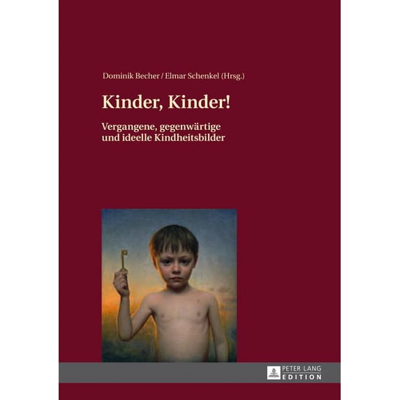 Kinder, Kinder!: Vergangene, gegenwaertige und ideelle Kindheitsbilder, (Hardcover)