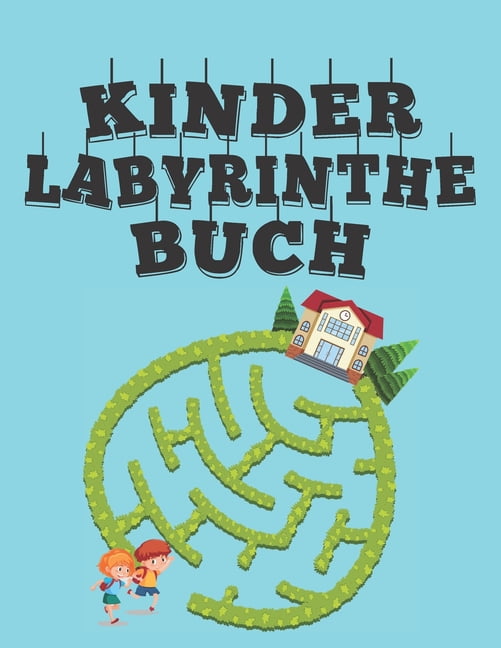 Kinder Labyrinthe: Labyrinthe-Rätsel Aktivitätsbuch für Kinder Jungen und Mädchen Spaß und Leichtigkeit 60 Herausfordernde Labyrinthe für alle Altersgruppen (Labyrinth-Aktivitätsbücher für Kinder) (Pa