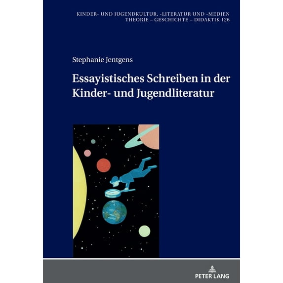 Kinder- Und Jugendkultur, -Literatur Und Essayistisches Schreiben in der Kinder- und Jugendliteratur, Book 126, (Hardcover)