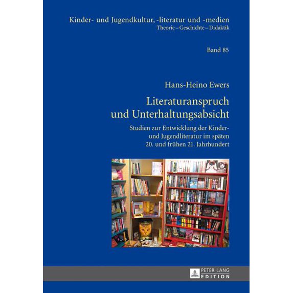 Kinder- Und Jugendkultur, -Literatur Und Literaturanspruch und Unterhaltungsabsicht: Studien zur Entwicklung der Kinder- und Jugendliteratur im spaeten 20. und f, Book 85, (Hardcover)