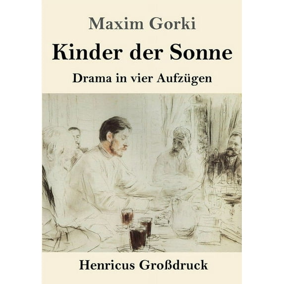 Kinder der Sonne (Großdruck): Drama in vier Aufzügen (Paperback)