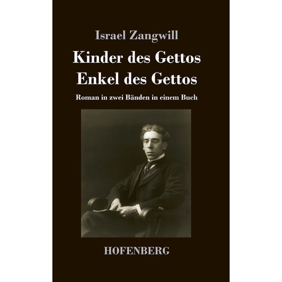 Kinder des Gettos / Enkel des Gettos: Roman in zwei Bänden in einem Buch (Hardcover)